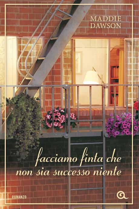 Facciamo finta che non sia successo niente di Maddie Dawson