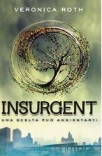 IL 19 MARZO ARRIVA IN ITALIA  IL FILM “INSURGENT” SECONDO CAPITOLO DELLA SAGA BESTSELLER DI VERONICA ROTH  e in libreria un’edizione speciale della Saga edita da De Agostini