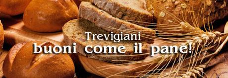 Trevigiani buoni come il pane!