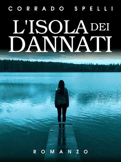 SEGNALAZIONE - L'isola dei dannati di Corrado Spelli