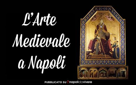 6 Incontri alla scoperta dellâarte Medioevale a Napoli