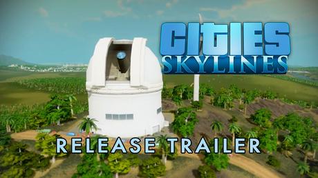 Cities: Skylines - Trailer di lancio