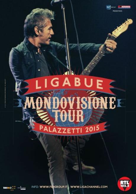 LIGABUE_Mondovisione Tour Palazzetti 2015_Locandina_B