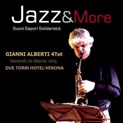 VI° appuntamento  Jazz&More  a Verona con Gianni Alberti Quartet, venerdi' 20 marzo 2015.