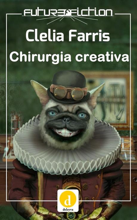 Chirurgia creativa - Clelia Farris