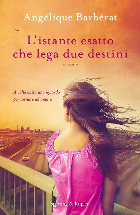 Recensione: L'istante esatto che lega due destini di Angélique Barbérat