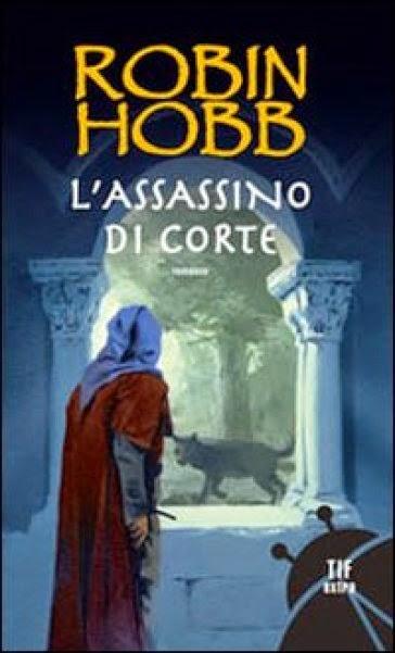 Recensione: L'ASSASSINO DI CORTE e IL VIAGGIO DELL'ASSASSINO - Robin Hobb