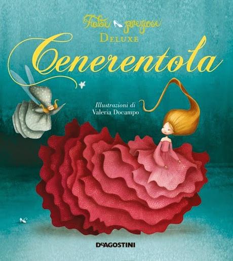 Anteprima: Cenerentola (Fiabe preziose Deluxe) Illustrazioni di Valeria Docampo