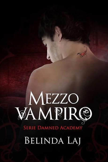 SEGNALAZIONI - Mezzo vampiro (Damned Academy #1) di Belinda Laj