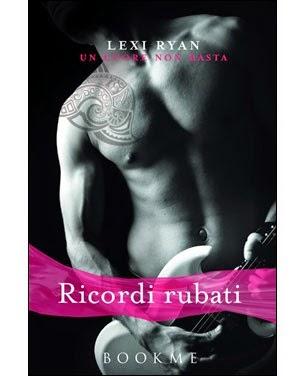 Recensione: Ricordi rubati, Un cuore non basta di Lexi Ryan