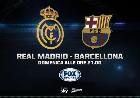 Fox Sports, settimana Loca per il Clasico tra Barcellona e Real Madrid