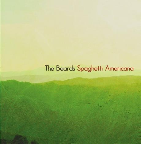 Spaghetti Americana: arriva l'antologia barbura di The Beards!