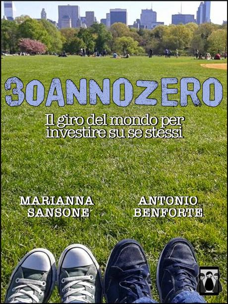 [Segnalazione] 30annozero – Il giro del mondo per investire su se stessi di Marianna Sansone e Antonio Benforte