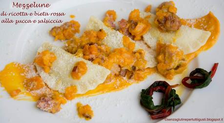 Mezzelune con ricotta e bieta rossa al ragoût di zucca e salsiccia