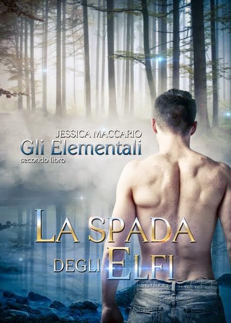 La spada degli elfi - secondo libro della serie Gli Elementali di Jessica Maccario