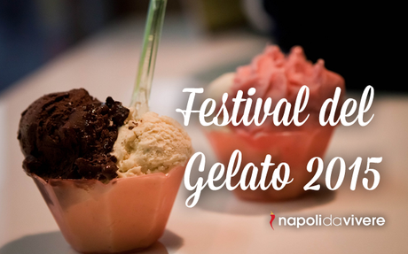 Il Festival del Gelato 2015 a Napoli