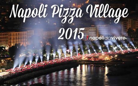 Napoli Pizza Village dal 1 al 6 settembre 2015