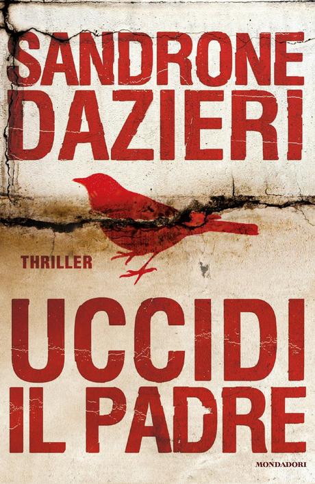 Uccidi il padre – Sandrone Dazieri