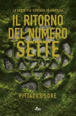 Il ritorno del Numero Sette di Pittacus Lore