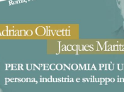 Adriano Olivetti Jacques Maritain un’economia umana