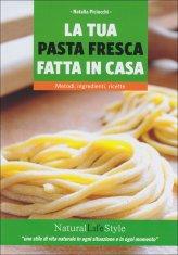 La tua Pasta Fresca fatta in Casa - Libro