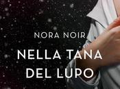 Recensione: "NELLA TANA LUPO" Nora Noir