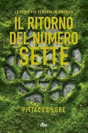 Anteprima: Il ritorno del numero Sette di Pittacus Lore