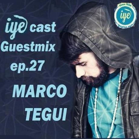 IYEcast Guestmix ep.27 – Marco Tegui (2015)