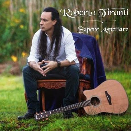 Recensione - ROBERTO TIRANTI  Sapere Aspettare  Old Mill Records (2015)