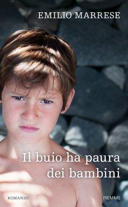 Il  Buio ha Paura dei Bambini di Emilio Marrese (Recensione)