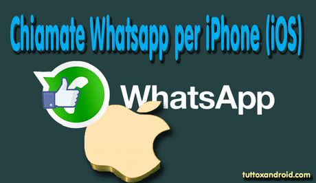 Chiamate WhatsApp, dopo Android in arrivo anche su iPhone