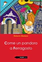 Novità da Scoprire: Come un pandoro a Ferragosto di Roberto Marzano