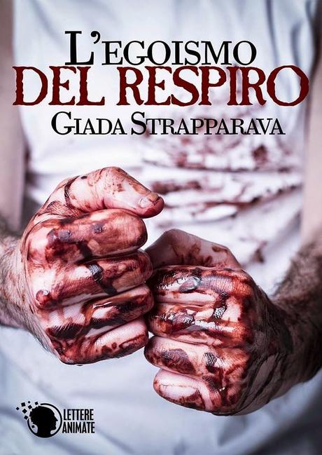 SEGNALAZIONE - L'egoismo del respiro di Giada Strapparava