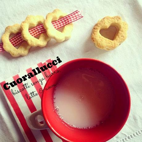 cuorallucci, biscotti senza burro, latte, uova e lievito