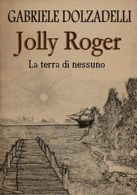 Gabriele Dolzadelli - Jolly Roger, La Terra di Nessuno