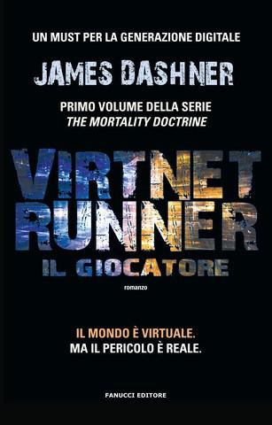 Spotlight: “VirtNet Runner – Il giocatore”, James Dashner.