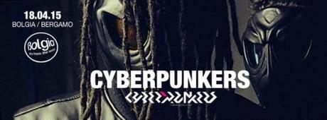 18/04 Cyberpunkers @ Bolgia Bergamo