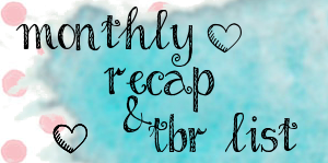 Monthly Recap + April TBR List