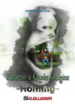 Ritorno a quale origine – Homing di Ginevra Bottini