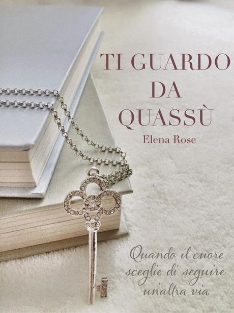 [Anteprima] Ti guardo da quassù di Elena Rose