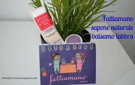 [Review] Fattiamano - sapone naturale e balsamo labbra