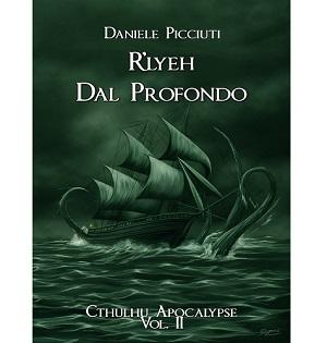 Nuove Uscite - Cthulhu Apocalypse Volume 2: “R'Lyeh – Dal profondo” di Daniele Picciuti