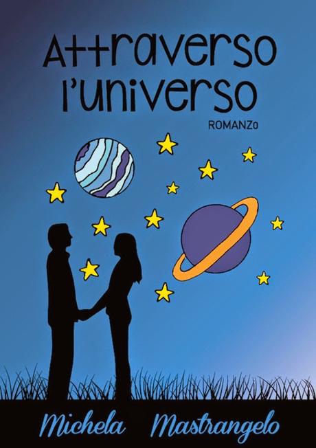 [Segnalazione] Attraverso L'Universo di Michela Mastrangelo