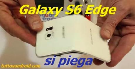 Il Samsung Galaxy S6 Edge si piega peggio dell'iPhone 6 [Video]