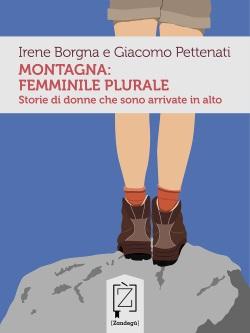 Montagna: femminile plurale di Irene Borgna e Giacomo Pettenati