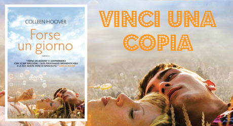 Blog-tour: “Forse un giorno”, Colleen Hoover – tappa finale.