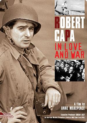 ROBERT CAPA: IN LOVE AND WAR