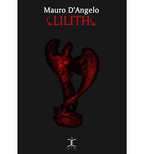 Nuove Uscite - “Lilith” di Mauro D'Angelo