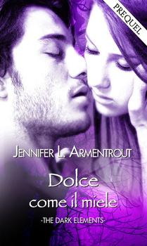 Dolce come il miele di JENNIFER L. ARMENTROUT 