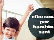 Cibo sano bambini sani